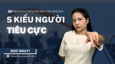 5 Kiểu Người Tiêu Cực Bạn Nên Tránh Để Cuộc Sống Tốt Hơn