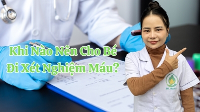 Khi Nào Nên Cho Bé Đi Xét Nghiệm Máu?