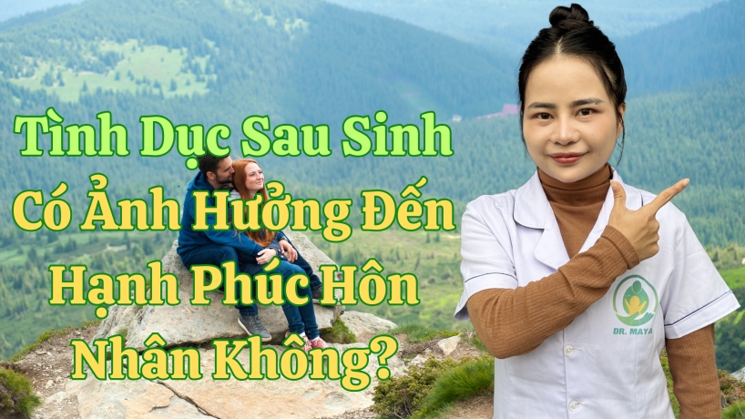 Tình Dục Sau Sinh Có Ảnh Hưởng Đến Hạnh Phúc Hôn Nhân Không?
