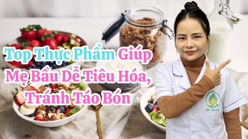 Top Thực Phẩm Giúp Mẹ Bầu Dễ Tiêu Hóa, Tránh Táo Bón