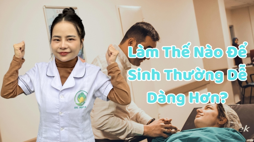 Làm Thế Nào Để Sinh Thường Dễ Dàng Hơn?