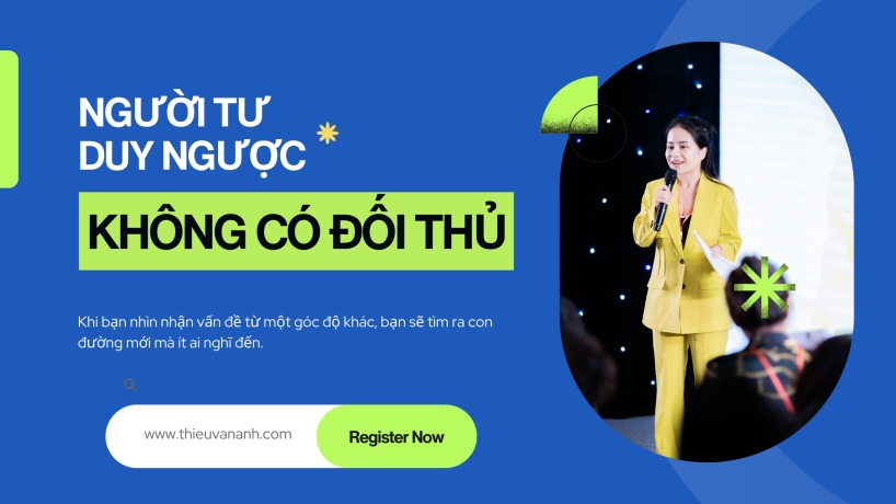 Người Sở Hữu Tư Duy Ngược Không Có Đối Thủ 