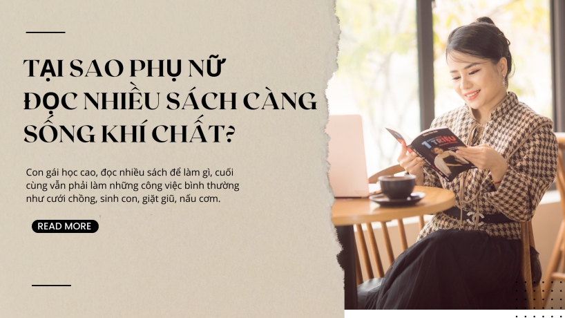 Tại Sao Phụ Nữ Đọc Nhiều Sách Lại Trở Nên Khí Chất Và Độc Lập Hơn?