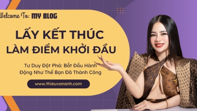 LẤY KẾT THÚC LÀM ĐIỂM KHỞI ĐẦU