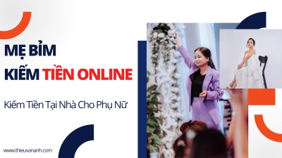 Hành Trình Từ Mẹ Bỉm Sữa Thành Doanh Nhân Thành Công Trong Kinh Doanh Online