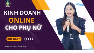 Cách bắt đầu kinh doanh online với ít vốn, ít kinh nghiệm cho phụ nữ 