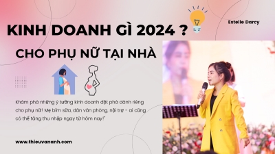 Kinh doanh gì 2024: Phụ nữ nội trợ và dân văn phòng nên đầu tư vào đâu?