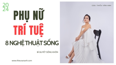 8 Nghệ Thuật Sống Giúp Bạn Trở Thành Người Phụ Nữ Trí Tuệ và Thành Công