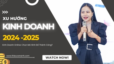 Năm 2024 Nên Kinh Doanh Gì ? 5 Xu Hướng Kinh Doanh Online Dẫn Đầu