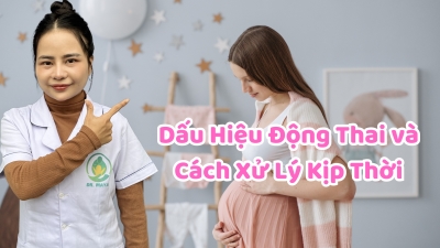 Dấu Hiệu Động Thai và Cách Xử Lý Kịp Thời