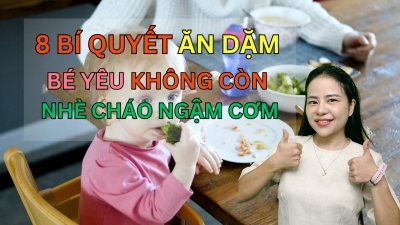 8 Bí Quyết Ăn Dặm Khiến Bé Yêu Không Còn 'Nhè Cháo, Ngậm Cơm' – Ba Mẹ Nhất Định Phải Biết